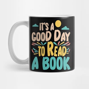 It's a Good Day to Read a Book Mug